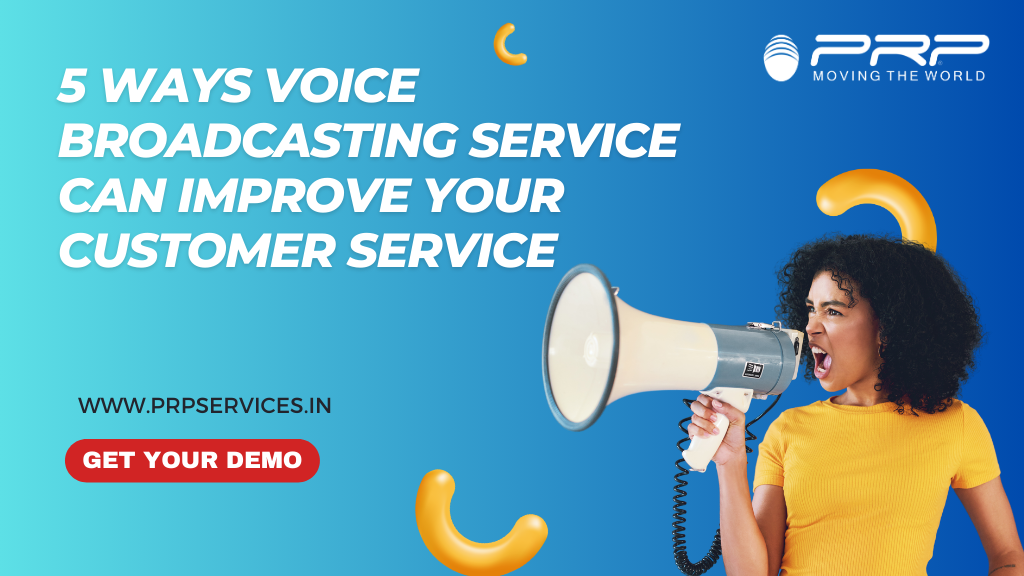 5 Ways Voice Broadcasting Service Can Improve Your Customer Service