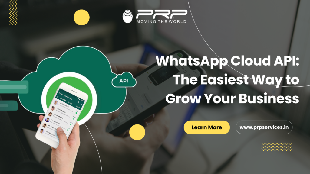 WhatsApp Cloud API The Easiest Way to Grow Your Business