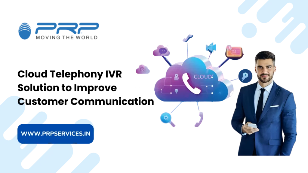 Cloud Telephony IVR Solution to Improve Customer Communication